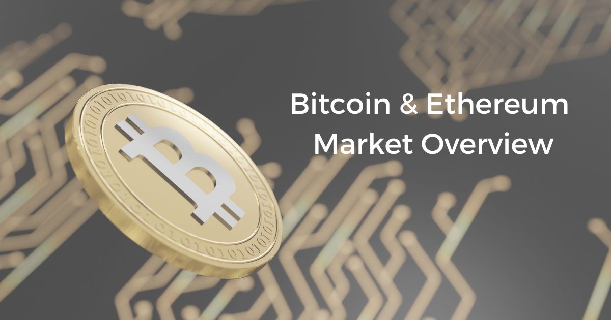 Bitcoin and Ethereum Market Overview
